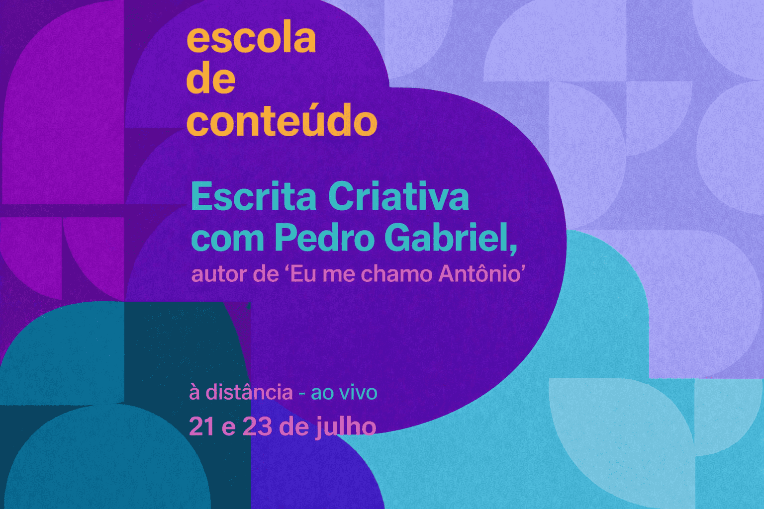 Escrita Criativa com Pedro Gabriel, autor de Eu me chamo Antônio