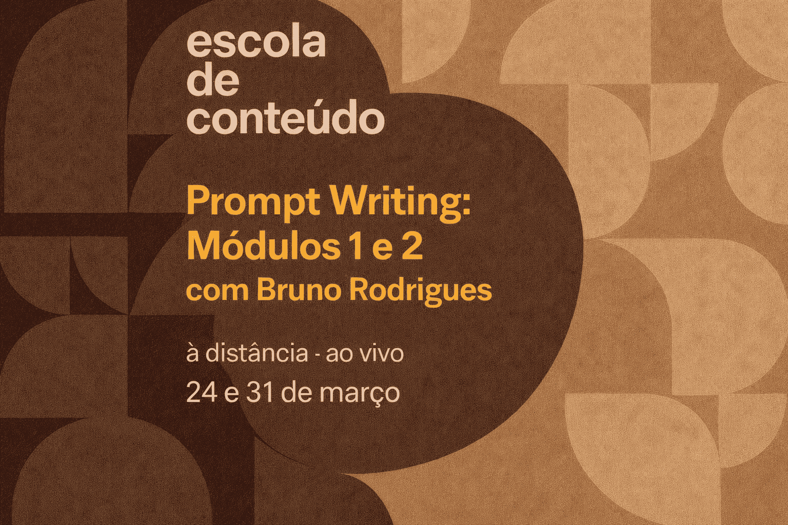 Prompt Writing, Módulos 1 e 2 com Bruno Rodrigues ::: 24 e 31/3/26